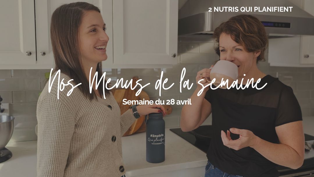 Menu de la semaine : 28 avril 2024